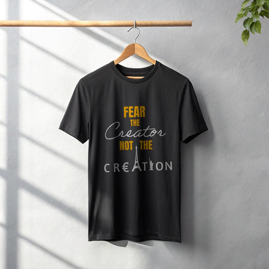 Fear the Creator not the Creation-Classic Crew T-Shirt
